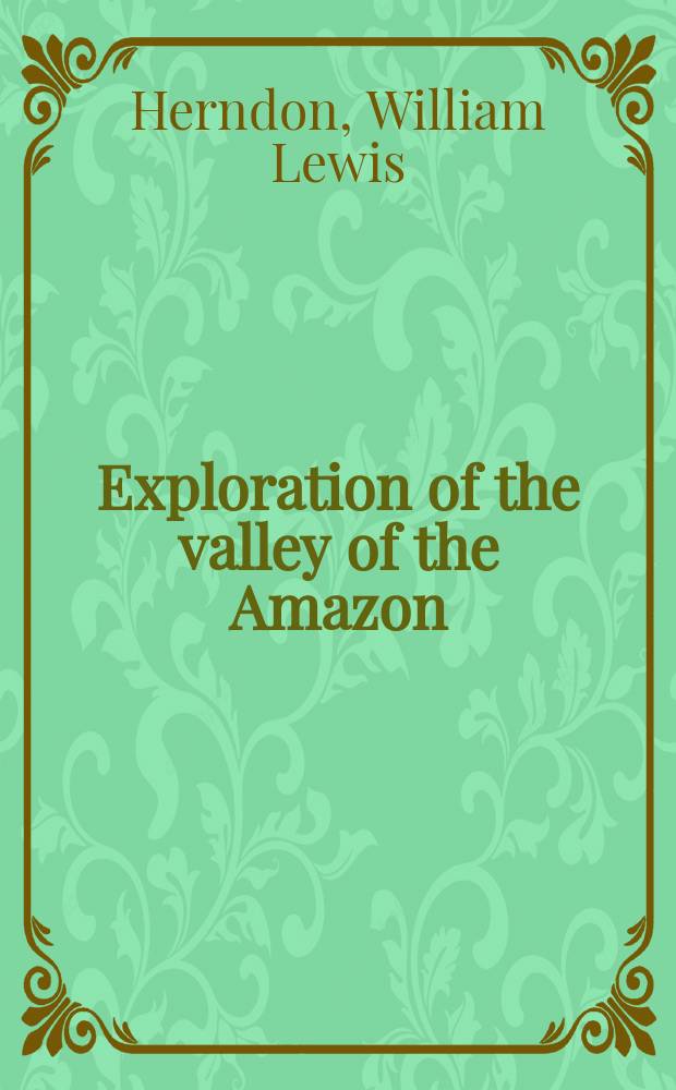 Exploration of the valley of the Amazon