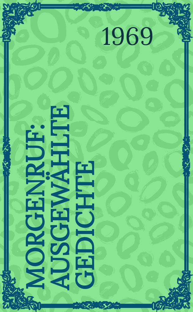Morgenruf : Ausgewählte Gedichte