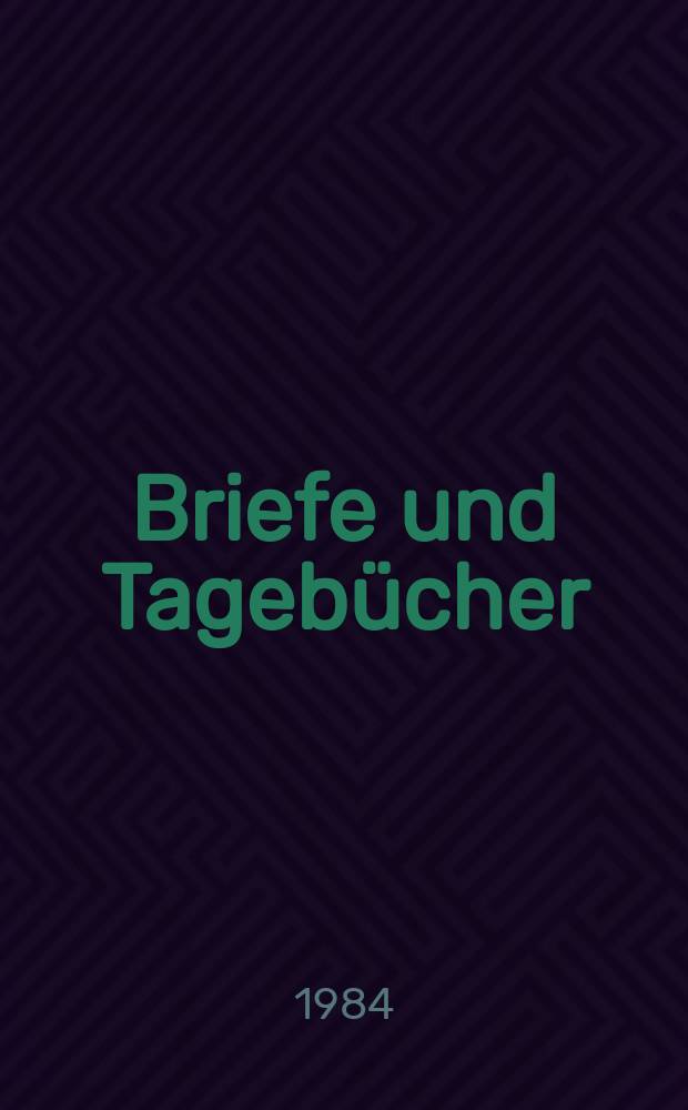 Briefe und Tagebücher