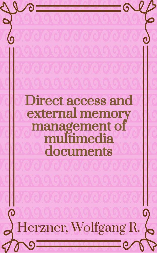 Direct access and external memory management of multimedia documents : An object-oriented approach