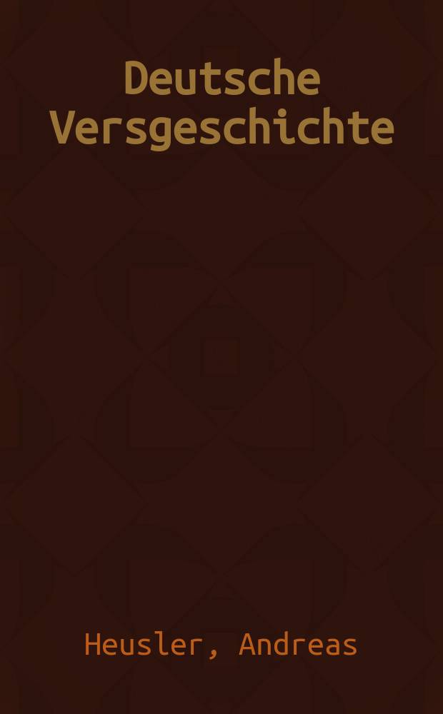 Deutsche Versgeschichte : Mit Einschluss des altenglischen und altnordischen Stabreimverses