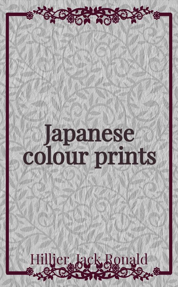 Japanese colour prints : An album