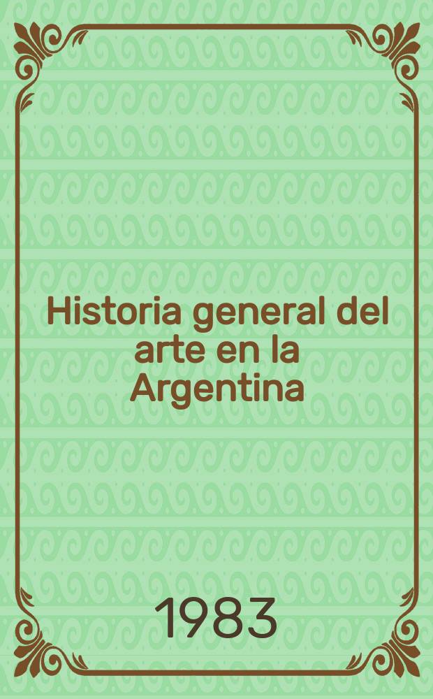 Historia general del arte en la Argentina