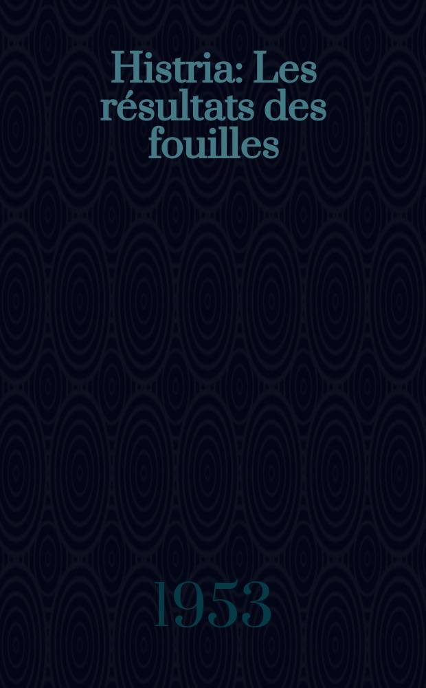 Histria : Les résultats des fouilles