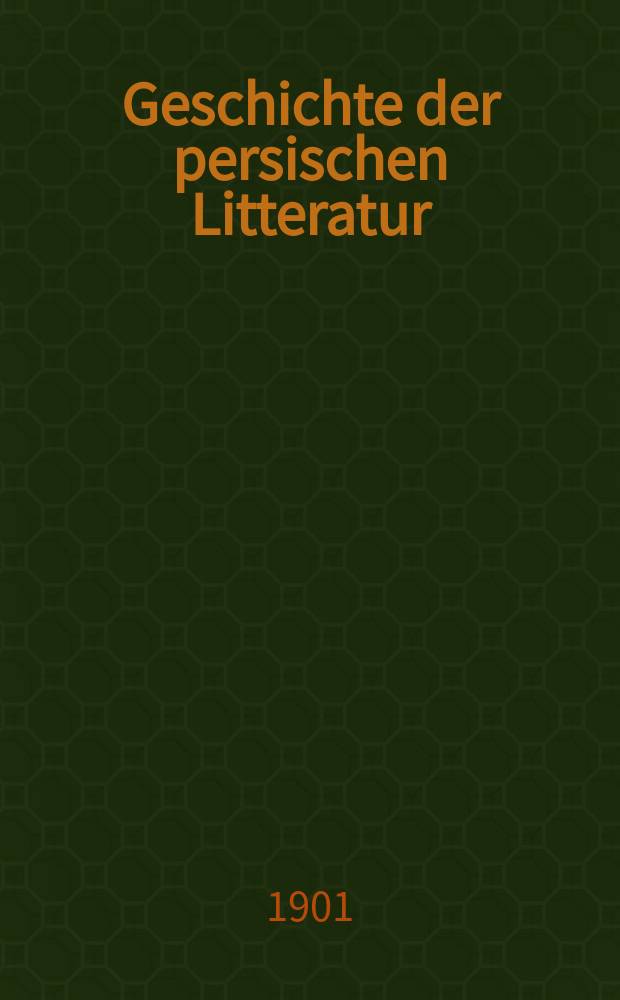 Geschichte der persischen Litteratur