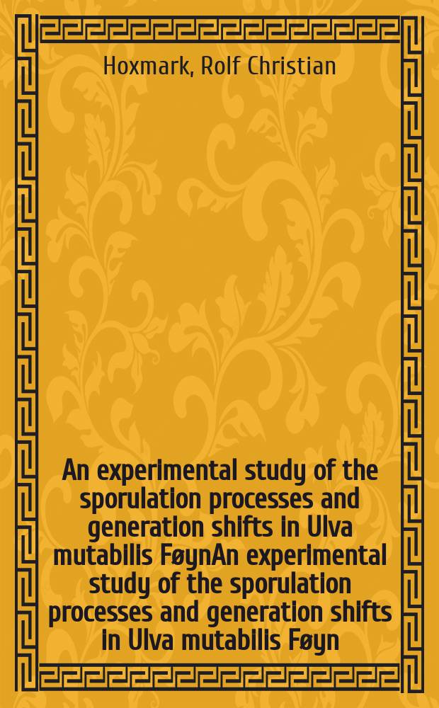 An experimental study of the sporulation processes and generation shifts in Ulva mutabilis FøynAn experimental study of the sporulation processes and generation shifts in Ulva mutabilis Føyn : Thesis