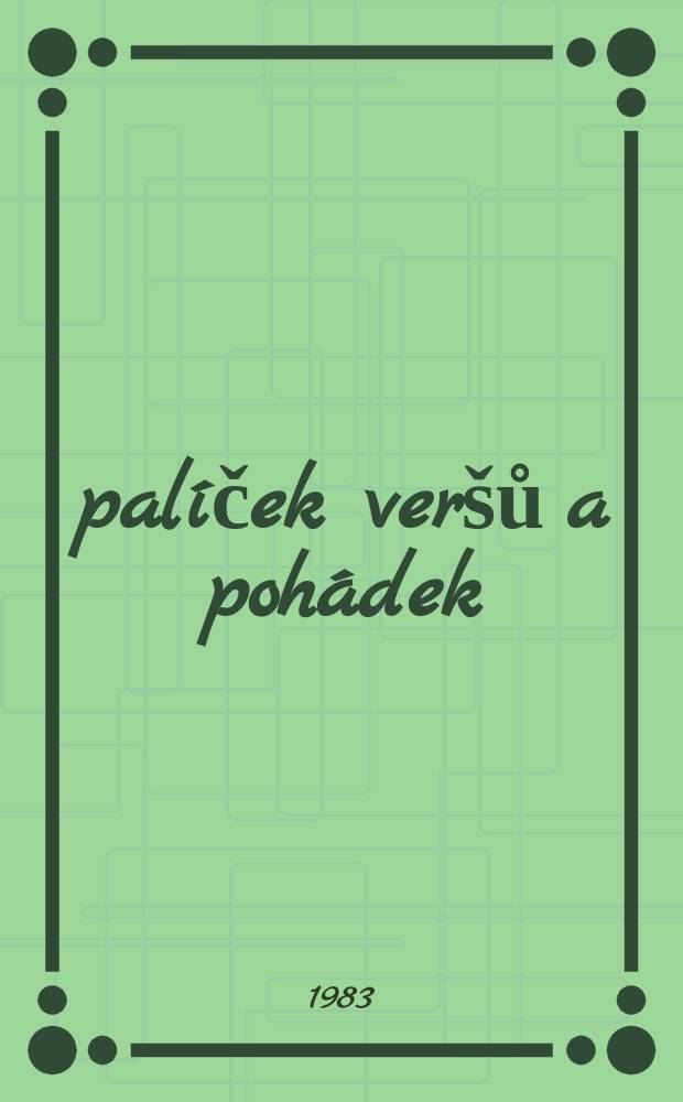 Špalíček veršů a pohádek : Pro děti od 4 let