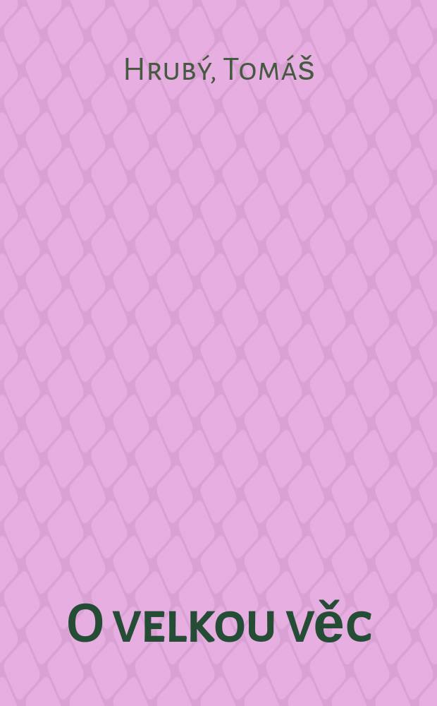 O velkou věc