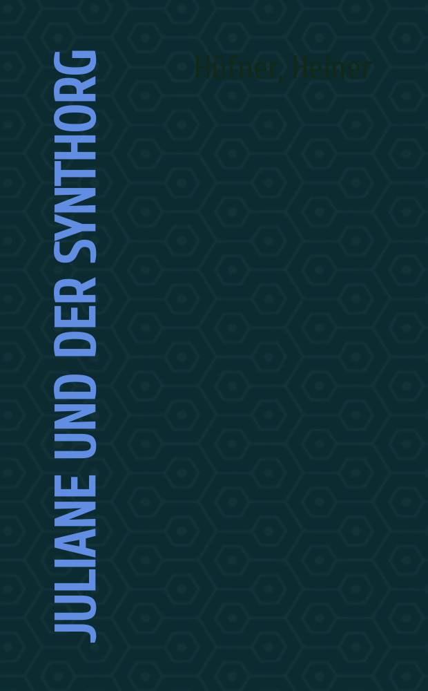 Juliane und der Synthorg : Utopischer Roman