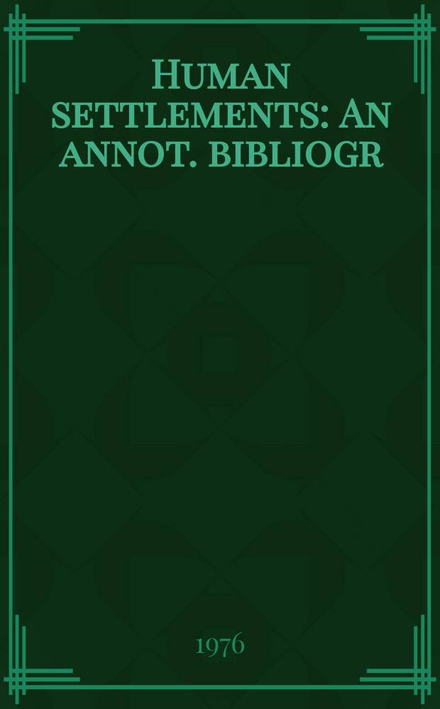 Human settlements : An annot. bibliogr