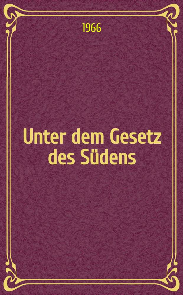 Unter dem Gesetz des Südens : Historischer Roman