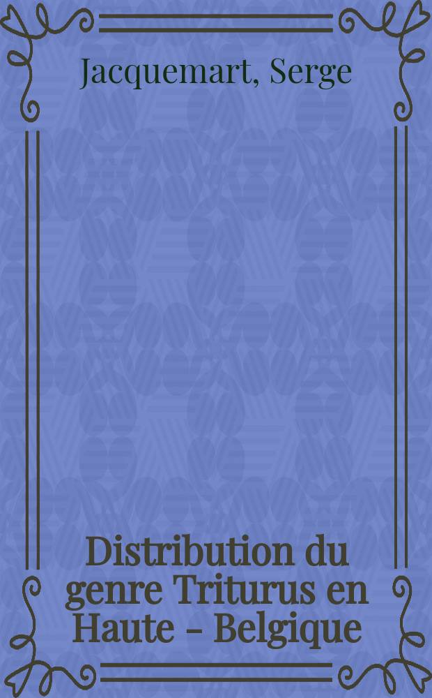 Distribution du genre Triturus en Haute - Belgique