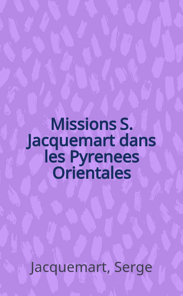 Missions S. Jacquemart dans les Pyrenees Orientales