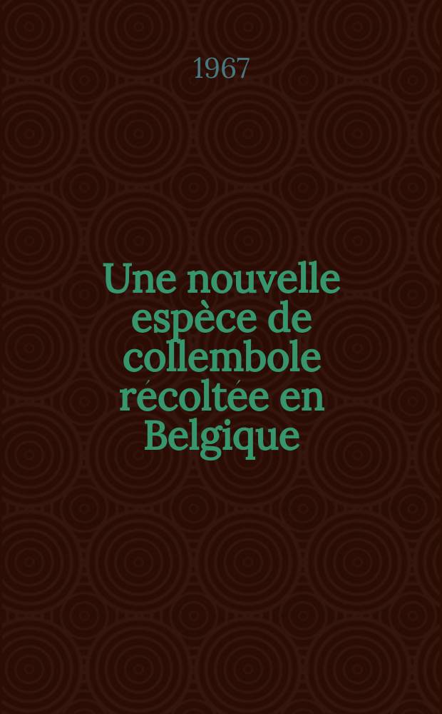 Une nouvelle esp&egrave;ce de collembole r&eacute;colt&eacute;e en Belgique : Onychiurus subfurcifer sp. n