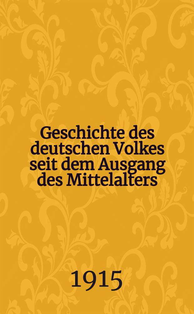 Geschichte des deutschen Volkes seit dem Ausgang des Mittelalters
