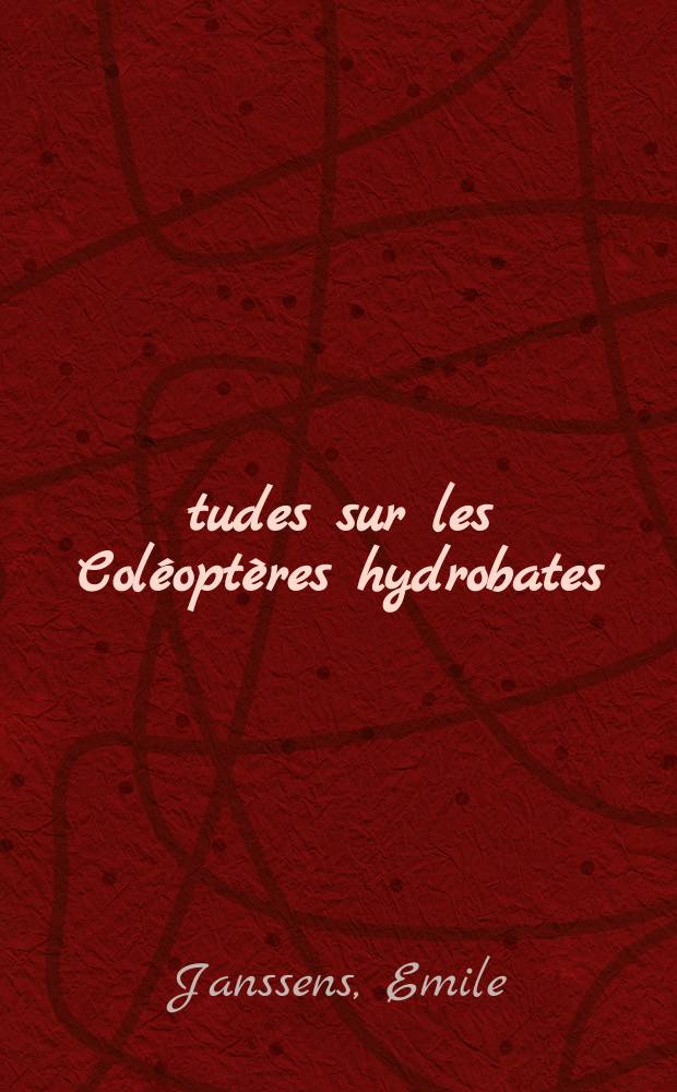 Études sur les Coléoptères hydrobates
