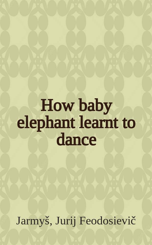 How baby elephant learnt to dance