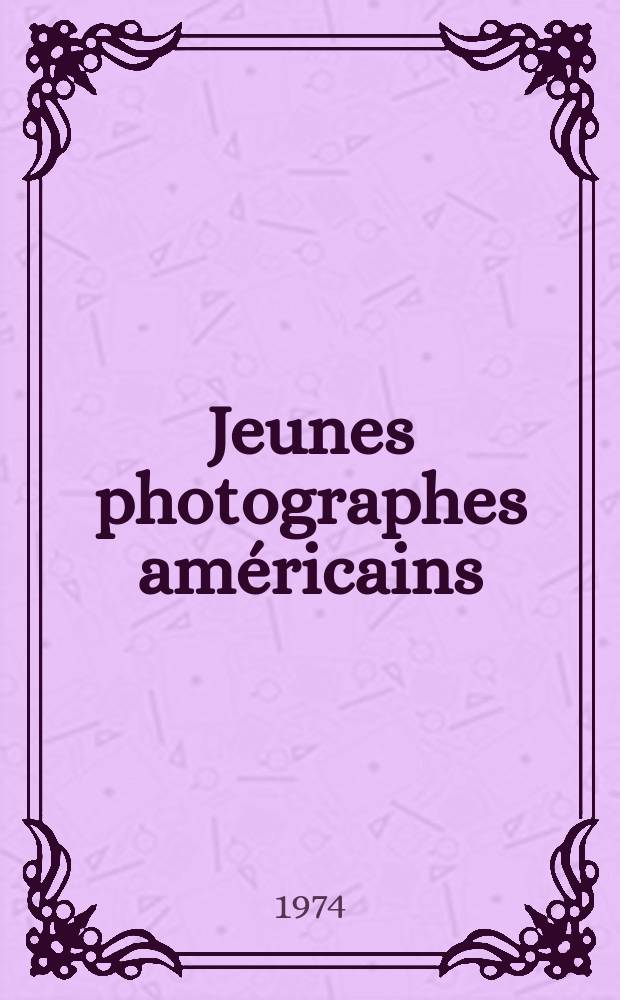 Jeunes photographes am&eacute;ricains : Album
