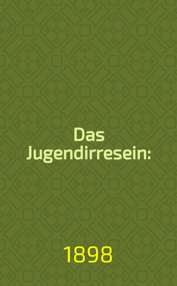 Das Jugendirresein : (Hebephrenie und Katatonie)