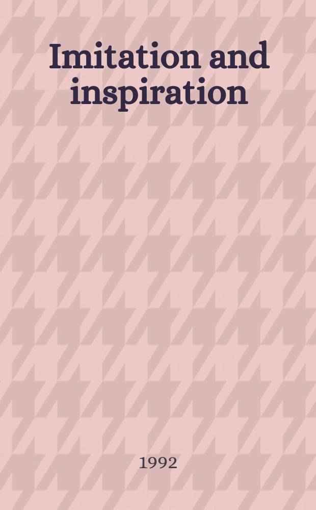 Imitation and inspiration: Jap. influence on Dutch art from 1650 to the present : Cat. of the Exhib., Suntory museum of art, Tokyo, 3 Oct. to 8 Nov. 1991, Rijksmuseum, Amsterdam, 25 Apr. to 26 July 1992
