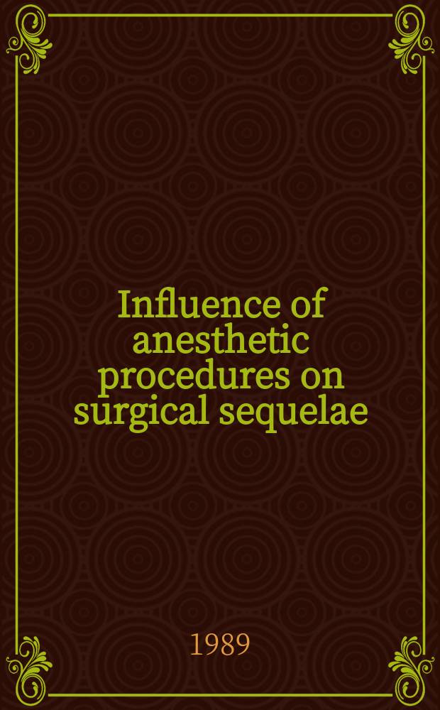 Influence of anesthetic procedures on surgical sequelae : An update