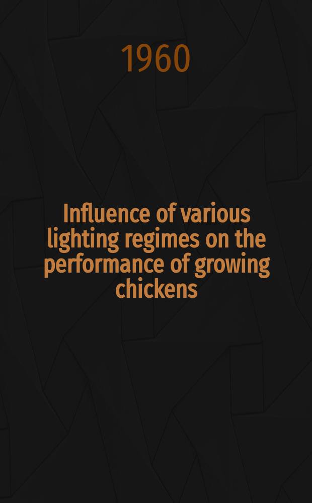 Influence of various lighting regimes on the performance of growing chickens