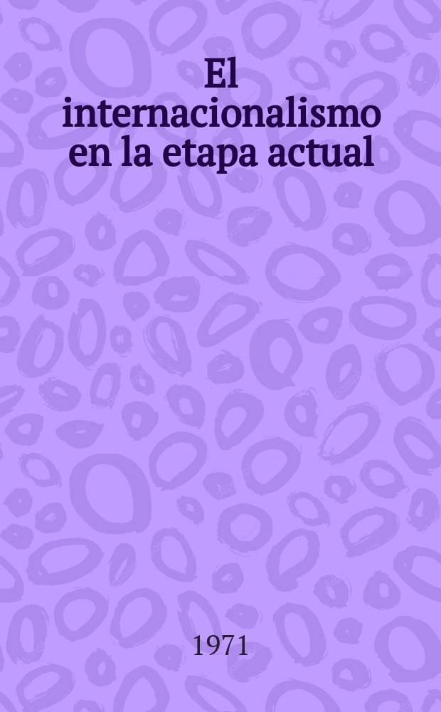 El internacionalismo en la etapa actual : Recopilaci&oacute;n de los art&iacute;culos