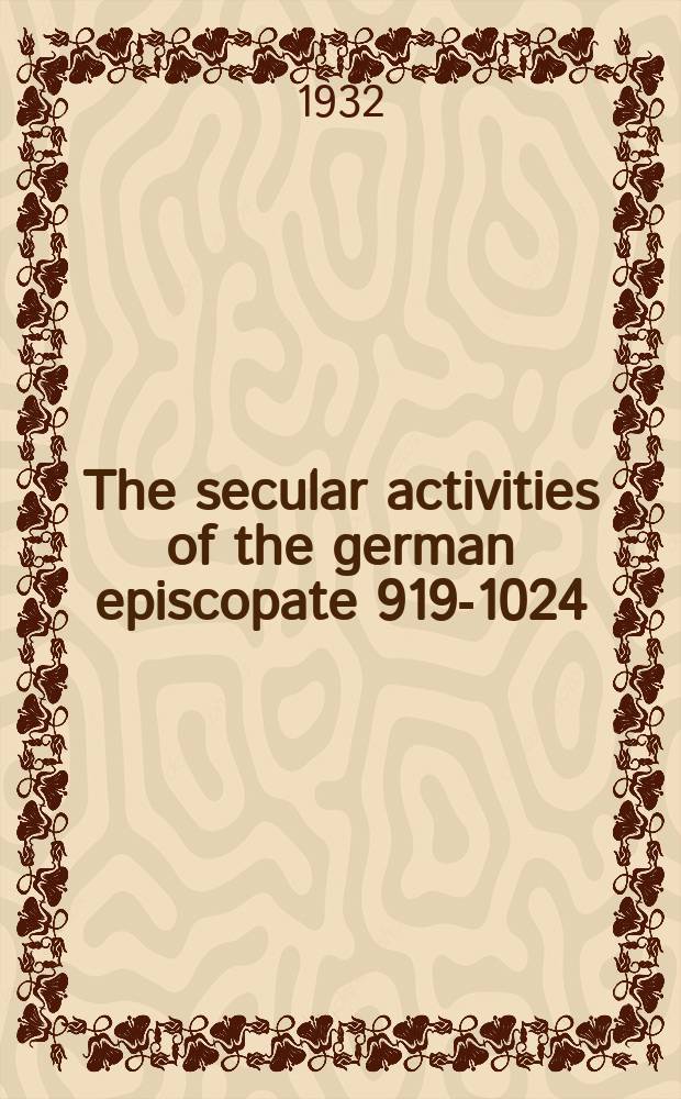 The secular activities of the german episcopate 919-1024