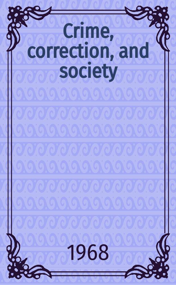 Crime, correction, and society