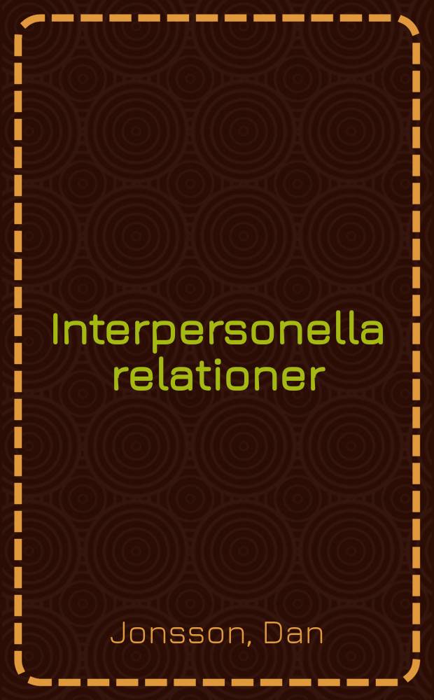 Interpersonella relationer : En visareutveckling av några ut bytesteoretiska ansatser : Diss.
