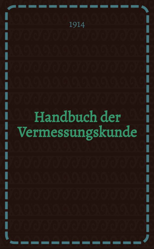 Handbuch der Vermessungskunde