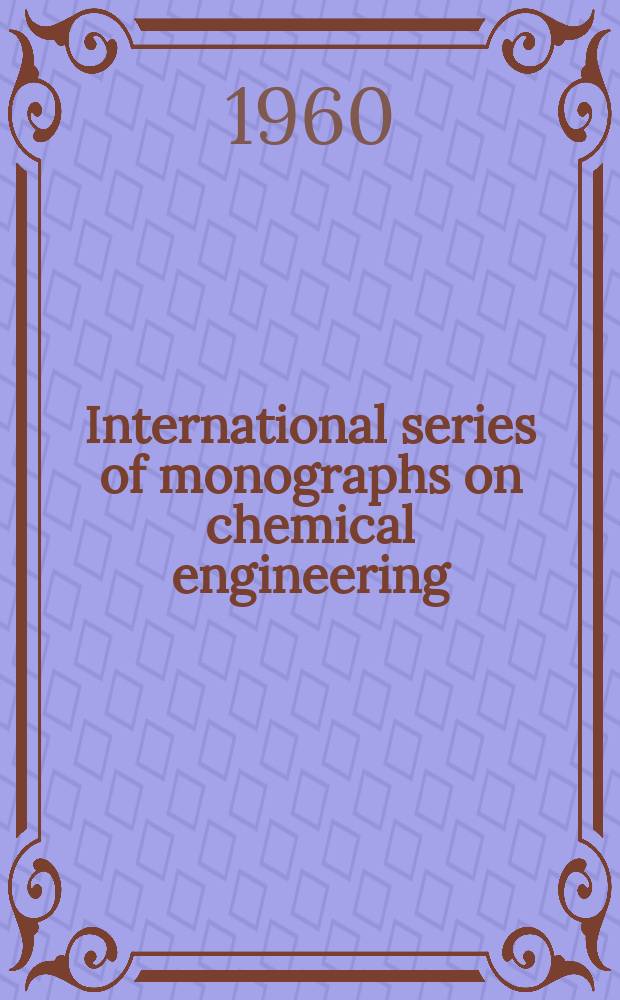 International series of monographs on chemical engineering