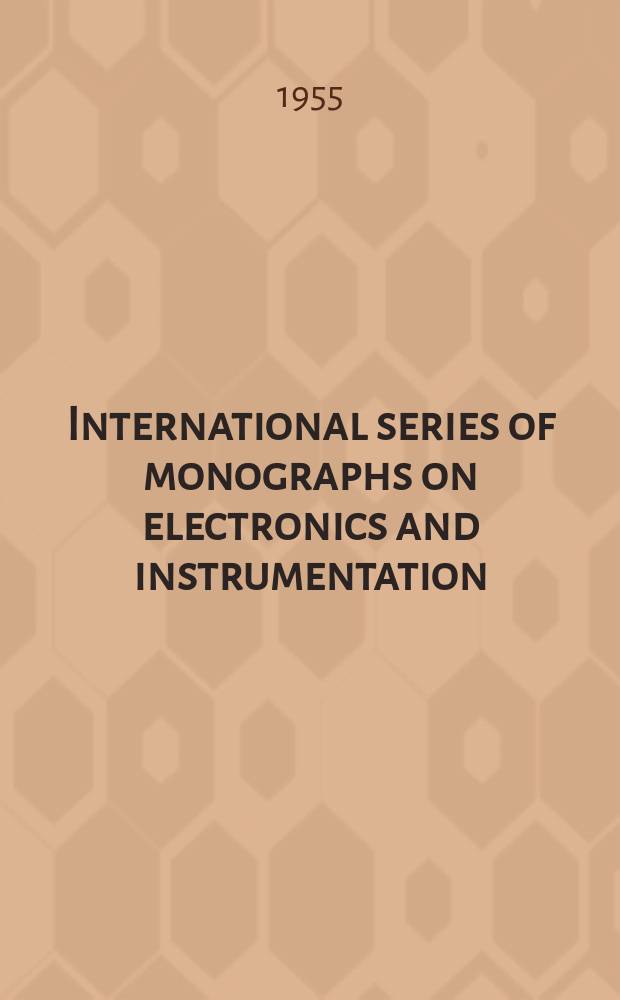 International series of monographs on electronics and instrumentation