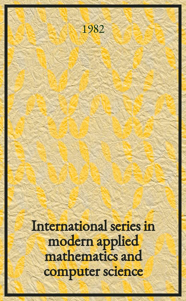 International series in modern applied mathematics and computer science