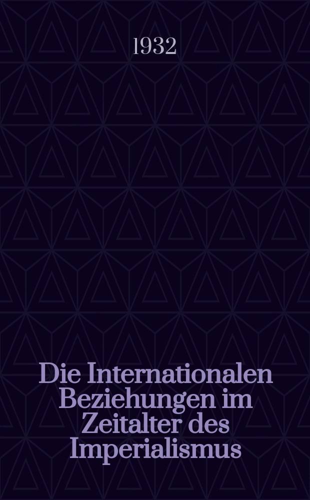 Die Internationalen Beziehungen im Zeitalter des Imperialismus : Dokumente aus den Archiven der zarischen und der provisorischen Regierung