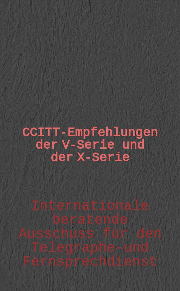 CCITT-Empfehlungen der V-Serie und der X-Serie
