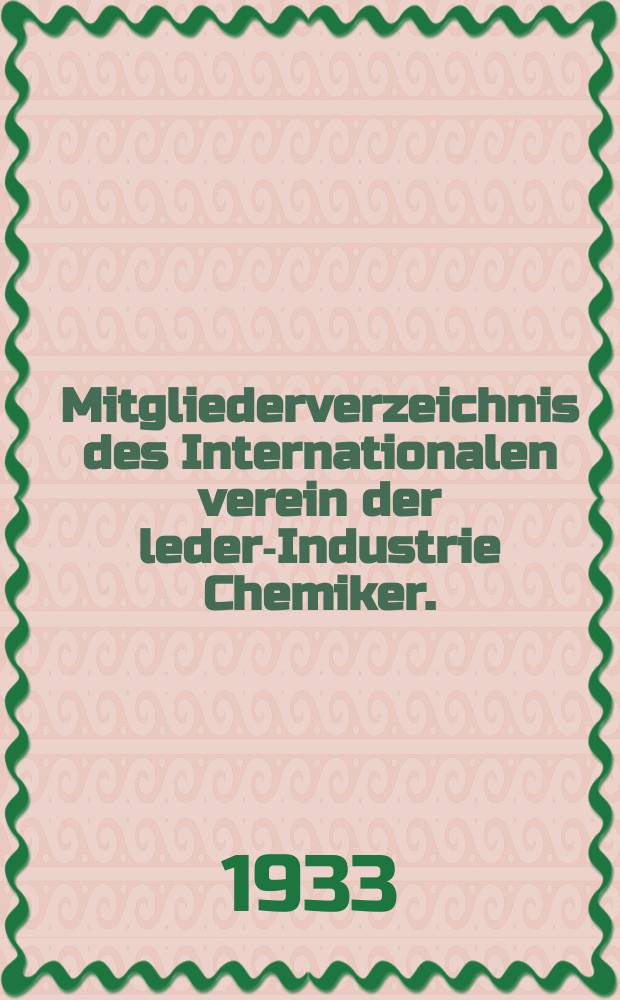 Mitgliederverzeichnis des Internationalen verein der leder-Industrie Chemiker. (IVLIC)