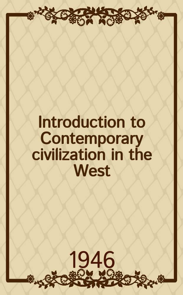Introduction to Contemporary civilization in the West; a source book