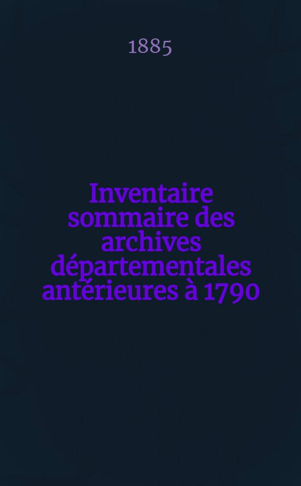 Inventaire sommaire des archives départementales antérieures à 1790 : Creuse