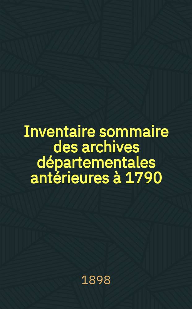 Inventaire sommaire des archives départementales antérieures à 1790 : Gironde. Série E supplément