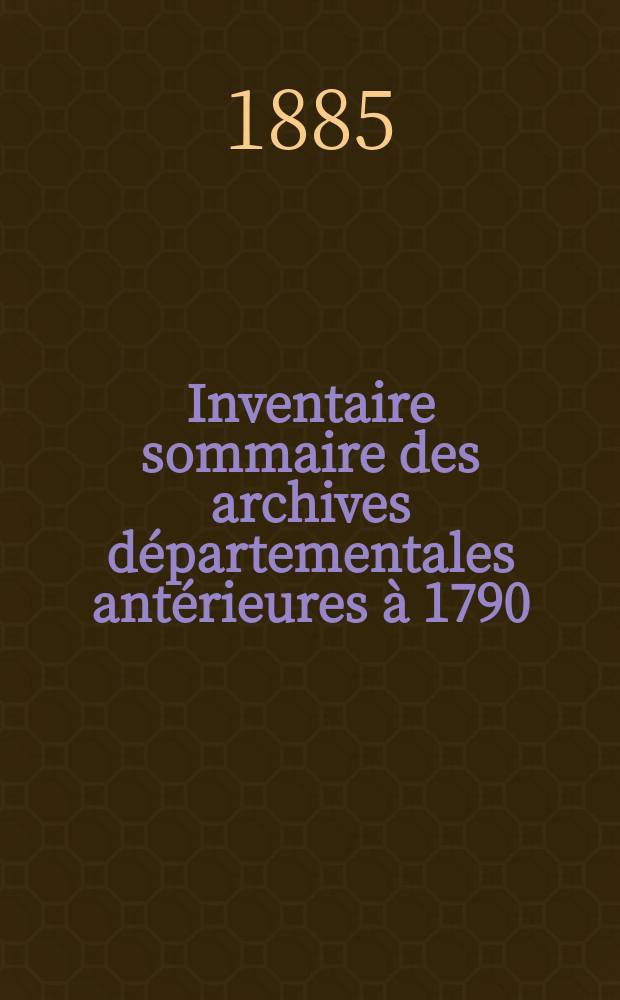 Inventaire sommaire des archives départementales antérieures à 1790 : Maine-et-Loire : Archives civiles : Série E