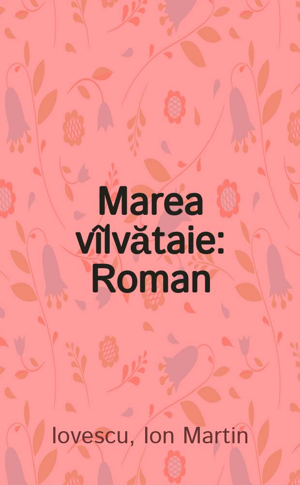 Marea vîlvătaie : Roman