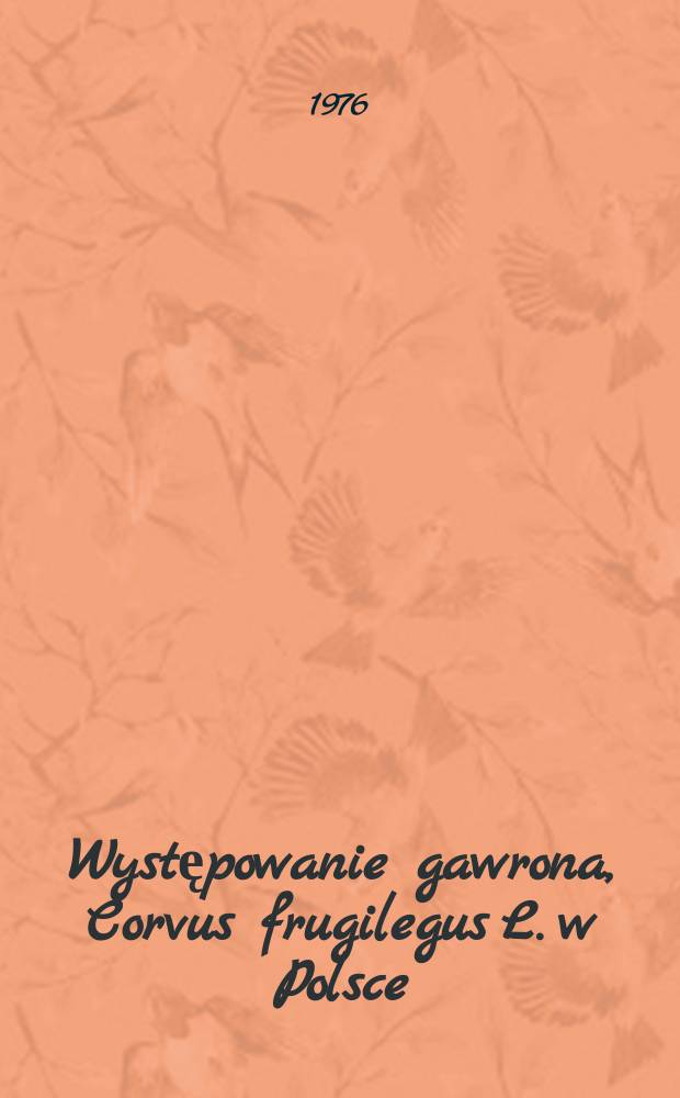 Występowanie gawrona, Corvus frugilegus L. w Polsce