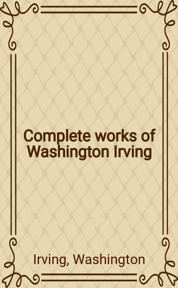 Complete works of Washington Irving