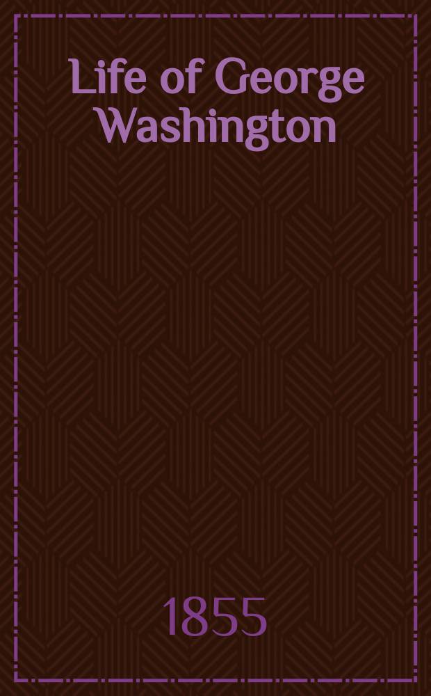 Life of George Washington : In 3 vol