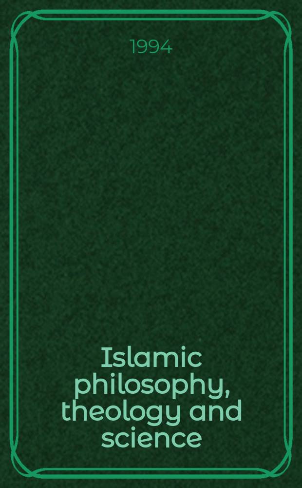 Islamic philosophy, theology and science : Text a. studies