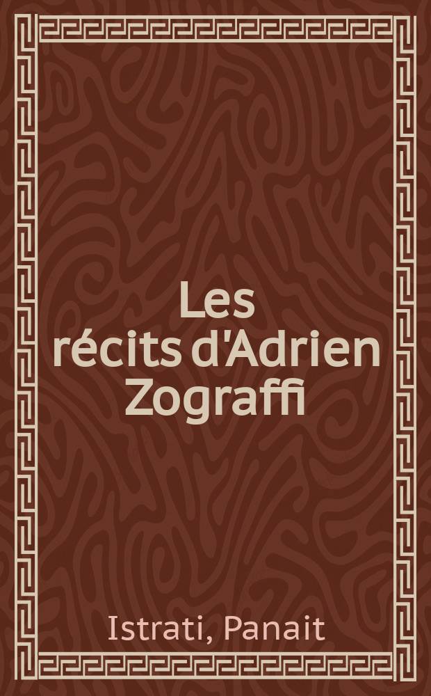 Les r&eacute;cits d'Adrien Zograffi