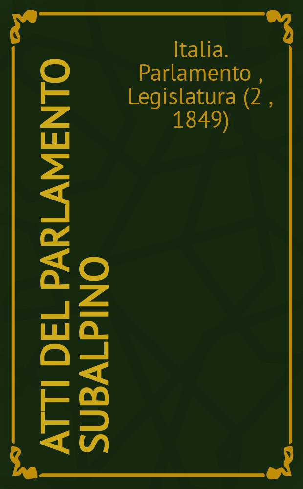 Atti del Parlamento Subalpino : 1-a sessione del 1849 : 2-a legislatura : Del 1-o febbraio al 30 marzo 1849