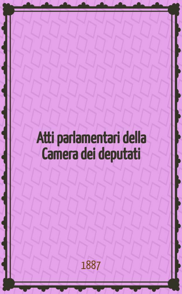 Atti parlamentari della Camera dei deputati : Legislatura XVI-Sessione 1886 : Discussioni