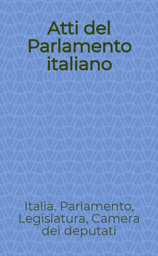 Atti del Parlamento italiano : Camera dei deputati (XII legislatura), sessione del 1874-75 : Discussioni
